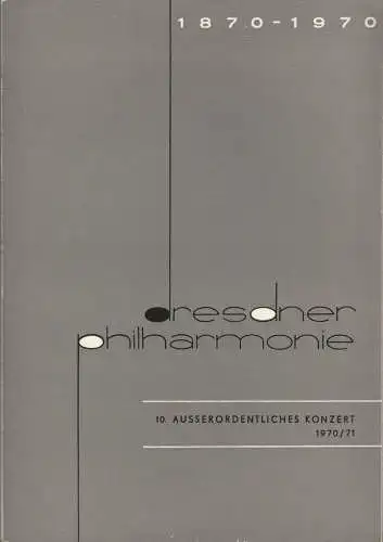 Dresdner Philharmonie, Kurt Masur, Dieter Härtwig: Programmheft DRESDNER PHILHARMONIE  10. AUSSERORDENTLICHES KONZERT  8. + 9. Mai 1971 Komgreßsaal Hygiene-Museum  Programmblätter der Dresdner Philharmonie Spielzeit 1970 / 71 (18). 