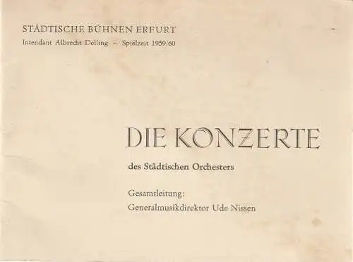 Städtische Bühnen Erfurt, Albrecht Delling, Ilse Winter, Hans Welker, Günter Dietel (Fotos): Programmheft DIE KONZERTE DES STÄDTISCHEN ORCHESTERS Spielzeit 1959 / 60 (18). 
