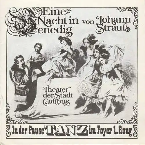 Theater der Stadt Cottbus, Johannes Steurich, Peter Wittig, Walter Böhm: Programmheft Johann Strauß EINE NACHT IN VENEDIG Premiere 3. + 10. Februar 1979 Spielzeit 1978 / 79 Heft 5 (18). 