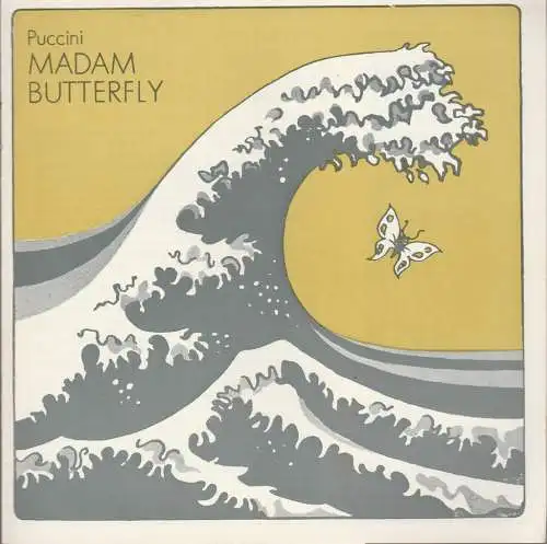 Theater der Stadt Cottbus, Ursula Fröhlich, Christa-Maria Kross, Walter Böhm: Programmheft Giacomo Puccini MADAM BUTTERFLY Premiere 21. + 28. Januar 1978 Spielzeit 1977 / 78 Heft 5 (18). 
