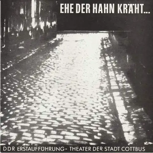 Theater der Stadt Cottbus, Ursula Fröhlich, Hans-Hermann Liebrecht, Walter Böhm: Programmheft Ivan Bukovcan EHE DER HAHN KRÄHT DDR Erstaufführung Premiere 1. + 8. Oktober 1977 Spielzeit 1977 / 78 Heft 1 (18). 