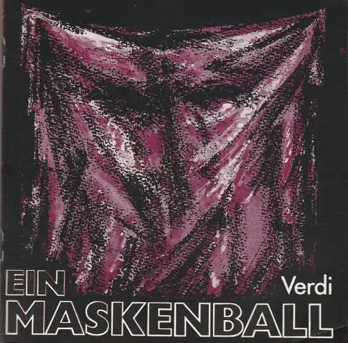 Theater der Stadt Cottbus, Ursula Fröhlich, Christa-Maria Kross, Walter Böhm: Programmheft Giuseppe Verdi EIN MASKENBALL Premiere 25. Juni + 2. Juli 1977 Spielzeit 1976 / 77 Heft 13 (18). 