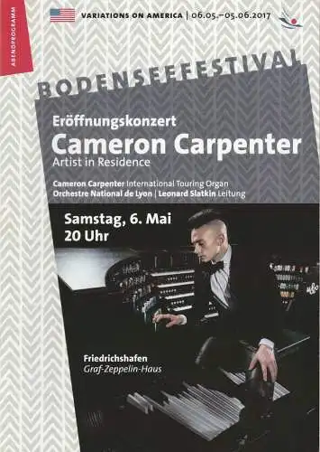 Bodenseefestival, Michael Kube, Franz Hoben, Lucia Sauter, Rita Fuhrmann: Programmheft CAMERON CARPENTER Eröffnungskonzert 06. Mai 2017 Friedrichshafen Graf- Zepelin-Haus Bodenseefestival (18). 
