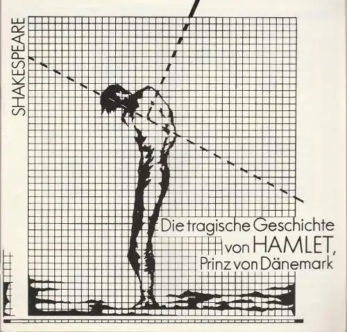 Theater der Stadt Cottbus, Johannes Steurich, Hans-Hermann Liebrecht, Andreas Rank, Walter Böhm: Programmheft William Shakespeare DIE TRAGISCHE GESCHICHTE VON HAMLET PRINZ VON DÄNEMAK Premiere 15.05.1983 Spielzeit 1982 / 83 Heft 8 (18). 