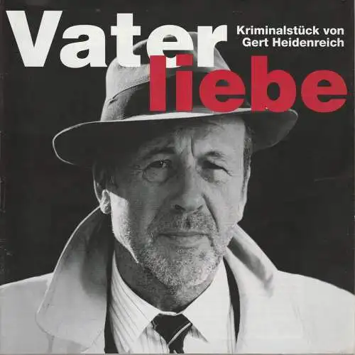 Tournee-Theater Thespiskarren, Hans-Peter Schubärth, Margret Kaltwasser, Reiner Brosch ( Szenenfotos ): Programmheft Gert Heidenreich VATERLIEBE  Uraufführung 22. Mai 1997 Ernst-Deutsch- Theater Spielzeit 1997 / 98 (18). 
