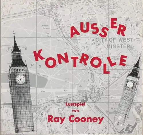 Tournee-Theater Thespiskarren, Helmut Zocher GmbH, Verena Winter: Programmheft Ray Cooney AUSSER KONTROLLE Theater im Rathaus Essen Spielzeit 1992 / 93 (18). 