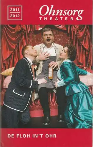 Ohnsorg-Theater, Christian Seeler, Cornelia Stein, Miriam Schaal, Maike Kollenrott: Programmheft Georges Feydeau DE FLOH INT OHR Premiere 15. Januar 2912 Spielzeit 2011 / 2012 Heft 4 (18). 