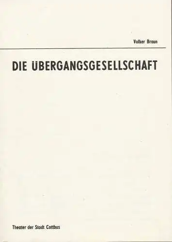 Theater der Stadt Cottbus, Johannes Steurich, Jutta Maria Winkler, Bernhard Rohwedder, Bernd Choritz         (Probenfotos): Programmheft Volker Braun DIE ÜBERGANGSGESEELLSCHAFT Premiere 29. April 1989 Spielzeit 1988 / 89 Heft 8 (18). 