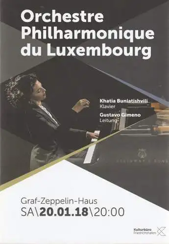 Kulturbüro Friedrichshafen, Franz Hoben, Lucia Sauter: Programmheft ORCHESTRE PHILHAMONIQUE DU LUXEMBOURG KHATIA BUNIATISHVILI 20. Januar 2018 Graf-Zeppelin-Haus Friedrichshafen (18). 