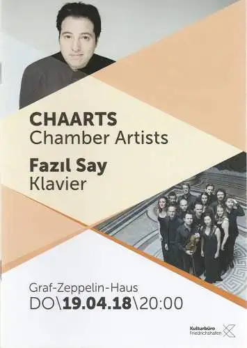 Kulturbüro Friedrichshafen, Franz Hoben, Lucia Sauter: Programmheft CHAARTS CHAMBER ARTISTS FAZIL SAY 19. April 2018 Graf-Zeppelin-Haus Friedrichshafen (18). 