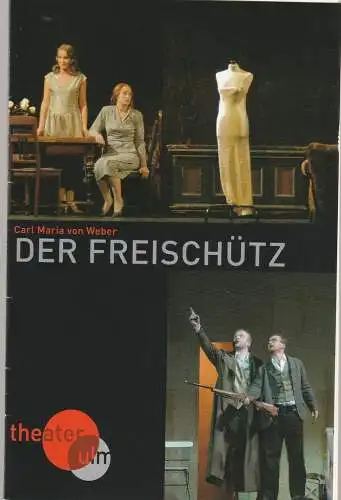 Theater Ulm, Andreas von Studnitz, Matthias Kaiser, Jochen Klenk (Probenfotos): Programmheft Carl Maria von Weber DER FREISCHÜTZ Premiere 20. September 2007 Großes Haus Spielzeit 2007 / 2008 (18). 