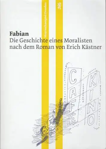 Staatsschauspiel Dresden, Wilfried Schulz, Felicitas Zürcher, Andrea Dextor, Matthias Horn (Probenfotos): Programmheft FABIAN Die Geschichte eines Moralisten nach Erich Kästner Premiere 15.März 2013 Kleines Haus 1 Spielzeit 2012 / 2013 Heft 98 (18). 
