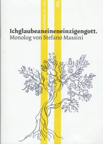 Staatsschauspiel Dresden, Wilfried Schulz, Julia Weinreich, Andrea Dextor, Matthias Horn (Szenenfotos): Programmheft Stefano Massini ICHGLAUBEANEINENEINZIGENGOTT  Premiere 14. November 2015 Kleines Haus 3 Spielzeit 2015 / 2016 Heft 165 (18). 