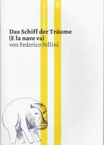 Staatsschauspiel Dresden, Wilfried Schulz, Beret Evensen, Andreas Dextor, Matthias Horn (Szenenfotos): Programmheft Frederico Fellini DAS SCHIFF DER TRÄUME Premiere 19. März 2016 Schauspielhaus Spielzeit 2015 / 2016 Heft 175 (18). 