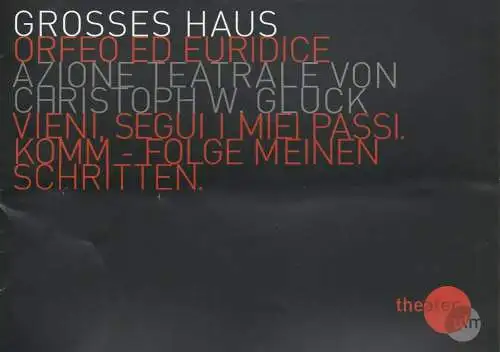 Theater Ulm, Andreas von Studnitz, Matthias Kaiser, Carola Hölting (Fotos): Programmheft Christoph Willibald Gluck ORFEO ED EURIDICE Premiere 14. Mai 2009 Grosses Haus Spielzeit 2008 / 2009 (18). 