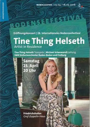 Bodenseefestival GmbH Friedrichshafen, Franz Hoben, Michael Kube, Lucia Sauter, Rita Fuhrmann: Programmheft ERÖFFNUNGSKONZERT 28. Internationales Bodenseefestival TINE THING HELSETH 23. April 2016  Friedrichshafen Graf-Zeppelin-Haus (18). 