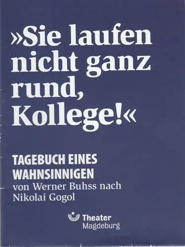 Theater Magdeburg, Karen Stone, David Schliesing, Claudia Heynen, Nicole Eggeling: Programmheft Werner Buhss nach Nicolai Gogol TAGEBUCH EINES WAHNSINNIGEN Magdeburger Premiere 12. Oktober 2018 Schauspielhaus / Studio Spielzeit 2018 / 2019 (18). 