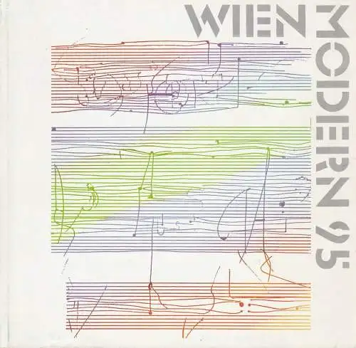 Kulturabteilung der Stadt Wien, Gesellschaft für Musik in Wien, Wiener Konzerthausgesellschaft, Claudio Abbado, Albert Seitlinger: Programmheft WIEN MODERN 95  25. Oktober bis 22. November 1995 Konzerthaus  Musikverein  Odeon (18). 