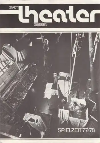 Stadttheater Giessen, Dietrich Taube, Frank-Thomas Mende, Eveline Miller, Kluas Schmidt, Christel Schmidt: Programmheft SPIELZEITHEFT 1977 / 78 Stadttheater Giessen (18). 