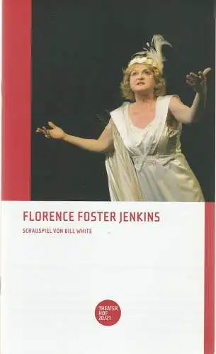Theater Hof, Reinhardt Friese, Thomas Schindler, H. Dietz (Probenfotos): Programmheft Bill White FLORENCE FOSTER JENKINS Premiere Spielzeit 2020 / 2021 Studio (18). 