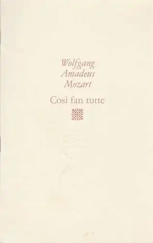Staatsoper Dresden, Gerd Schönelder, Wolfgang Pieschel, Ekkehard Walter: Programmheft Wolfgang Amadeus Mozart COSI FAN TUTTE Semperoper Spielzeit 1984 / 85 (18). 