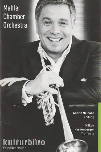 Kulturbüro Friedrichshafen, Franz Hoben, Lucia Sauter, Marco Borggreve (Titelfoto): Programmheft MAHLER CHAMBER ORCHESTRA ANDRIS NELSONS / HAKAN HARDENBERGER19. Januar 2013 Friedrichshafen Graf-Zeppelin-Haus (18). 