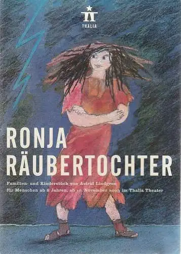 Thalia Theater, Ulrich Khuon, Ludwig von Otting, Michael Börgerding, Heinz Werner Köster, Judith Tillmann, Mechthild Schöllkopf-Horlacher: Programmheft Astrid Lindgren RONJA RÄUBERTOCHTER Wiederaufnahme 10. November 2003 Spielzeit 2003 / 2004 (18). 
