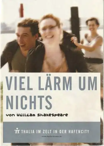 Thalia im Zelt in der Hafencity: Programmheft Willilam Shakespeare VIEL LÄRM UM NICHTS Premiere 17. Juni 2006 (18). 
