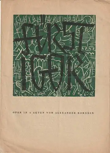 Städtische Bühnen Erfurt, Ernst Wiegand: Theaterzettel Alexander Borodin FÜRST IGOR ca. 1947 (18). 