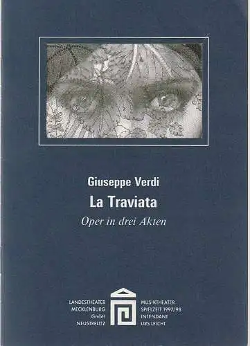 Landestheater Mecklenburg Neustrelitz, Urs Leicht, Susanne Schulz: Programmheft Giuseppe Verdi LA TRAVIATA Premiere 30. Mai 1998 Spielzeit 1997 / 98 Heft 9 (18). 