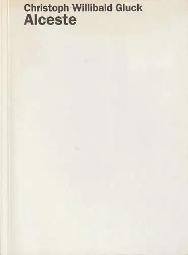 Staatsoper Stuttgart, Klaus Zehelein, Sergio Morabito, A. T. Schaefer (Probenfotos): Programmheft Christoph Willibald Gluck ALCESTE Premiere 21. Januar 2006 Spielzeit 2005 / 2006 Heft 92 (18). 