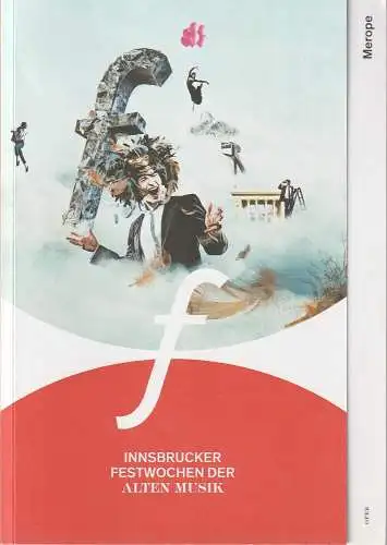 Innsbrucker Festwochen der Alten Musik GmbH, Markus Lutz, Rainer Lepuschitz: Programmheft Riccardo Broschi MEROPE 7. + 8. + 11. August 2019 Tiroler Landestheater Großes Haus INNSBRUCKER FESTWOCHEN DER ALTEN MUSIK 2019    2 Hefte (18). 
