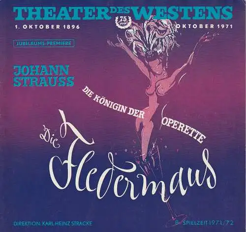 Theater des Westens Direktion Karl-Heinz Stracke: Programmheft Johann Strauss DIE FLEDERMAUS Jubiläums-Premiere Oktober 1971   8. Spielzeit 1971 / 72 (18). 