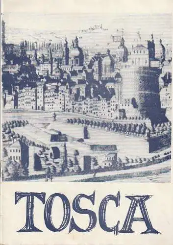 Bühnen der Stadt Nordhausen, Siegfried Mühlhaus, Winfried Liebal, Hans Kurzer: Programmheft Giacomo Puccini TOSCA Premiere 30. März 1966 Spielzeit 1965 / 66 Heft 14 (18). 