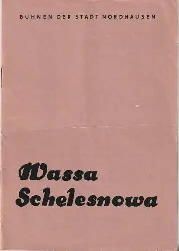 Bühnen der Stadt Nordhausen, Bodo Witte, Joachim Herz, Hans Kurzer: Programmheft Maxim Gorki WASSA SCHELESNOWA Premiere 22.April 1964 Spieljahr 1964 Heft 7 (18). 