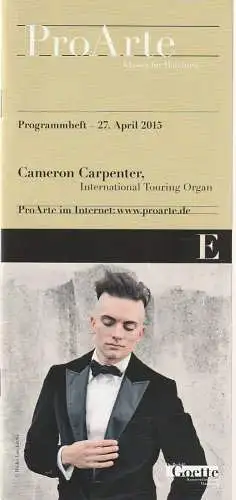 Pro Arte Klassik für Hamburg: Programmheft CAMERON CARPENTER International Touring Organ 27. April 2015 Laeiszhalle Großer Saal (18). 