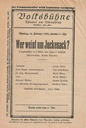 Volksbühne Theater am Bülowplatz: Theaterzettel Hans J. Rehfisch WER WEINT UM JUCKENACK  16. Februar 1925 (18). 