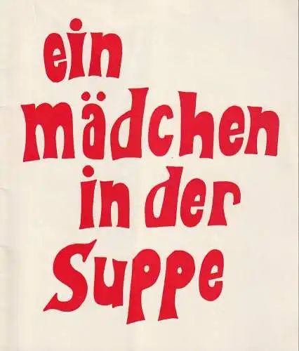 Theater am Kurfürstendamm, Direktion Hans Wölfer, Christian Wölfer, Wolfgang H. Koch: Programmheft Terence Frisby EIN MÄDCHEN IN DER SUPPE Spielzeit 1967 / 68  ( There's a Girl in my Soup ) (18). 