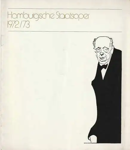 Hamburgische Staatsoper Rolf Liebermann, Irmgard Schaberth, Erich Kappus: Programmheft HAMBURGISCHE STAATSOPER Spielzeit 1972 / 73 Heft 15 (18). 