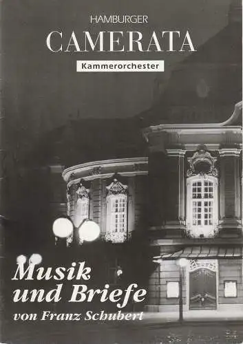 HPA Hanseatische Presse-Agentur: Programmheft MUSIK UND BRIEFE VON FRANZ SCHUBERT  14. Februar 1997 Musikhalle Großer Saal Kammerorchester Hamburger Camerata (18). 