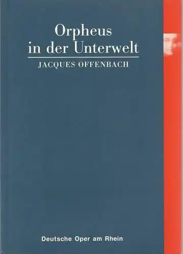 Deutsche Oper am Rhein, Theatergemeinschaft Düsseldorf Duisburg, Tobias Richter, Werner Hellfritzsch, Michael Leinert, Eduard Straub (Probenfotos): Programmheft Jacques Offenbach ORPHEUS IN DER UNTERWELT Premiere 2.. 