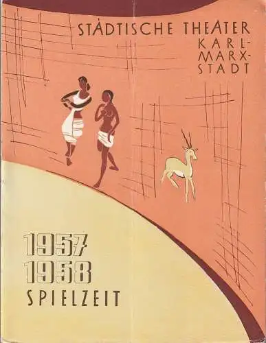 Städtische Theater Karl-Marx-Stadt, Paul Herbert Freyer, Wolf Ebermann, Bernhard Schröter: Programmheft STÄDTISCHE THEATER KARL-MARX-STADT SPIELZEITHEFT 1957 / 58 (18). 