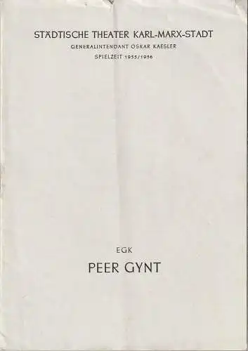 Städtische Theater Karl-Marx-Stadt, Oskar Kaesler, Burkart Hernmarck, Willi Eylitz, Renate Müller: Programmheft Werner Egk PEER GYNT Premiere 29. April 1956 Spielzeit 1955 / 56 (18). 
