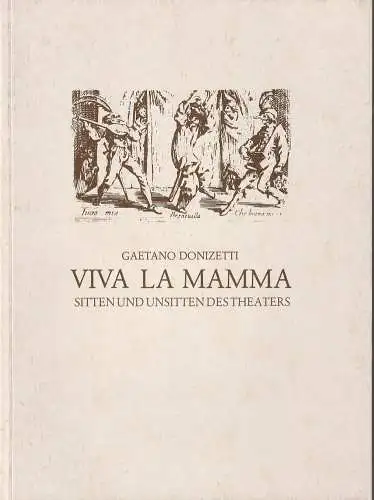 Württembergische Staatstheater, Klaus-Peter Kehr, Ute Becker: Programmheft Gaetano Donizetti VIVA LA MAMMA Premiere 27. Mai 1981 Staatstheater Stuttgart (18). 