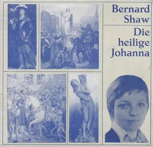 Hans-Otto-Theater Potsdam, Gero Hammer,Luise Mendelsohn, Manfred Bahra: Programmheft George Bernard Shaw DIE HEILIGE JOHANNA Spielzeit 1974 / 75 Heft 11 (18). 