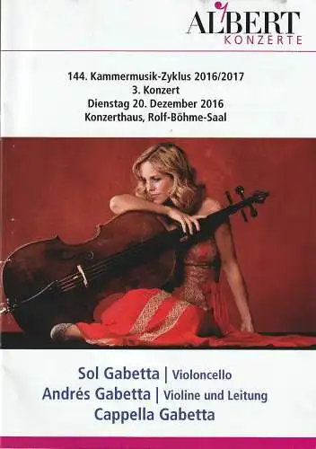 Albert Konzerte GmbH, Leander Hotaki: Programmheft 144. KAMMERMUSIK-ZYKLUS  3. KONZERT CAPPELLA GABETTA 20. Dezember 2016 Freiburg Konzerthaus Rolf-Böhme-Saal (18). 