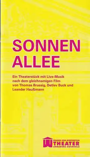 Erzgebirgische Theater  und Orchester GmbH, Eduard von Winterstein Theater Annaberg Buchholz, Ingolf Huhn, Silvia Giese, Mandy Offenderlein: Programmheft SONNENALLEE Theaterstück mit Live Musik Premiere.. 