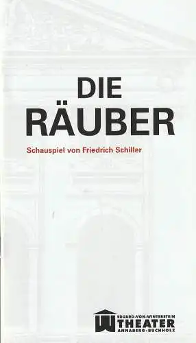 Erzgebirgische Theater- und Orchester GmbH, Eduard-von-Winterstein-Theater Annaberg-Buchholz, Ingolf Huhn, Silvia Giese: Programmheft Friedrich Schiller Die RÄUBER Spielzeit 2012 / 2013 Heft 1 (18). 