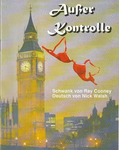 Erzgebirgische Theater  und Orchester GmbH, Eduard von Winterstein Theater Annaberg, Hans Hermann Krug, Silvia Giese, Peter Franke: Programmheft Ray Cooney AUßER KONTROLLE Premiere 24.. 