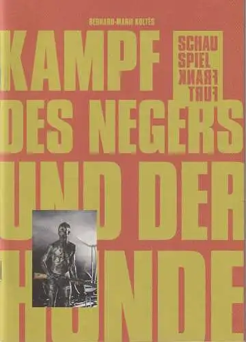 Schauspiel Frankfurt, Anselm Weber, Claudius Lünstedt, Stefanie Weber, Arno Declair (Probenfotos): Programmheft Bernard-Marie Koltes KAMPF DES NEGERS UND DER HUNDE Premiere 3. November 2017 Kammerspiele Spielzeit  2017 / 2018  Heft 8 (18). 